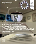 Cover: A Clinical Guide to Advanced Minimum Intervention Restorative Dentistry - Churchill Livingstone