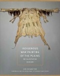 Cover: Indigenous War Painting of the Plains Volume 283 - University of Oklahoma Press