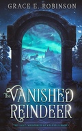 Cover: The Vanished Reindeer (The Light-Whisperers of Kalevala, #1) - Grace Robinson