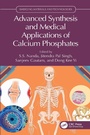 Cover: Advanced Synthesis and Medical Applications of Calcium Phosphates - CRC Press
