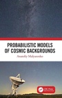 Cover: Probabilistic Models of Cosmic Backgrounds - CRC Press