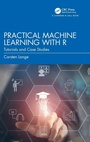 Cover: Practical Machine Learning with R - Chapman & Hall/CRC