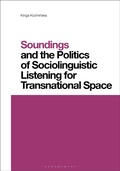 Cover: Soundings and the Politics of Sociolinguistic Listening for Transnational Space - Bloomsbury Academic