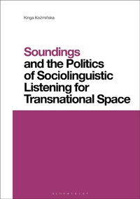 Abbildung von: Soundings and the Politics of Sociolinguistic Listening for Transnational Space - Bloomsbury Academic