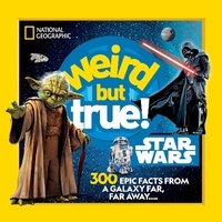 Abbildung von: Weird But True! Star Wars - National Geographic Kids