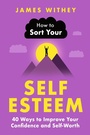 Cover: How to Sort Your Self-Esteem - Robinson