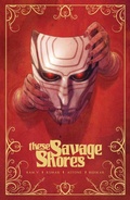 Cover: These Savage Shores: The Definitive Edition - Vault Comics