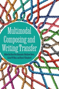 Enlarge image Cover: Multimodal Composing and Writing Transfer - University Press of Colorado