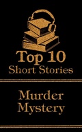 Cover: The Top 10 Short Stories - The Murder Mystery - Top 10 Publishing
