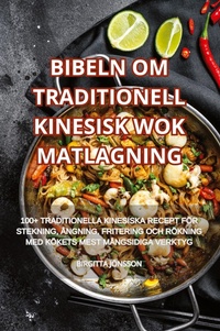 Abbildung von: Bibeln Om Traditionell Kinesisk Wok Matlagning - Birgitta Jonsson