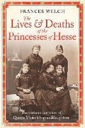 Bild: The Lives and Deaths of the Princesses of Hesse - Short Books Ltd