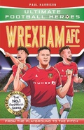 Cover: Wrexham AFC (Ultimate Football Heroes - The No.1 football series) - Dino Books