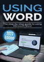 Cover: Using Microsoft Word - 2023 Edition - Elluminet Press