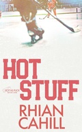 Cover: Hot Stuff (Hot as Puck, #1) - Rhian Cahill