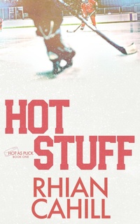 Enlarge image Cover: Hot Stuff (Hot as Puck, #1) - Rhian Cahill