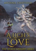 Cover: A Lich's Love (Death Knight, #5) - Michael Chatfield