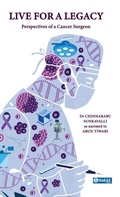 Cover: Living for a Legacy : Perspectives of a Cancer Surgeon - Sakal Prakashan