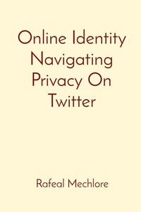 Abbildung von: Online Identity Navigating Privacy On Twitter - Unknown
