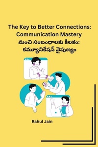 Enlarge image Cover: The Key to Better Connections: Communication Mastery - Unknown