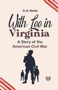 Cover: With Lee in Virginia a Story of the American Civil War - Double 9 Books LLP