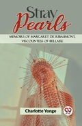 Cover: Stray Pearls Memoirs of Margaret De Ribaumont, Viscountess of Bellaise - Double 9 Books LLP