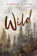 Cover: Wild an Anthology of Poetry - Hey Hey Books, LLC