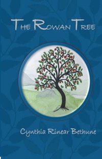 Enlarge image Cover: The Rowan Tree - Cynthia Rinear Bethune