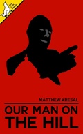 Cover: Our Man on the Hill - Sea Lion Press