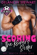 Cover: Scoring the Keeper's Sister (Mr. Match, #1) - Delancey Stewart