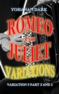 Cover: Romeo and Juliet Variations: Variation 5 Part 2 and 3 - Yohanan Dark