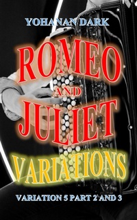 Enlarge image Cover: Romeo and Juliet Variations: Variation 5 Part 2 and 3 - Yohanan Dark