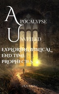 Abbildung von: Apocalypse Unveiled: Exploring Biblical End Time Prophecies - Jan Jacobus Kriel