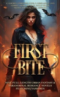 Cover: First Bite: Nine Full-Length Urban Fantasy & Paranormal Romance Novels Featuring Vampires - C. Gockel