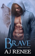 Cover: Brave (Alumbra Pack, #4) - AJ Renee
