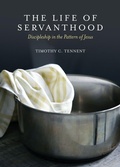 Cover: The Life of Servanthood - Seedbed Publishing