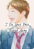 Cover: I See Your Face, Turned Away 2 - Kodansha America, Inc