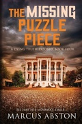 Cover: The Missing Puzzle Piece (A Dying Truth Exposed, Book Four) - Chas Novels