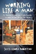 Cover: Working Like A Man My Adventures at Cluculz Lake - Book Films Media