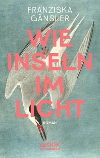 Abbildung von: Wie Inseln im Licht - Kein & Aber