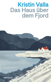 Abbildung von: Das Haus über dem Fjord - Kein & Aber