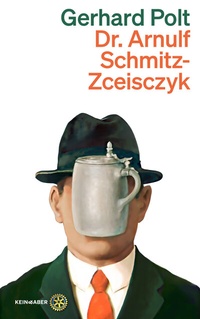 Abbildung von: Dr. Arnulf Schmitz-Zceisczyk - Kein & Aber