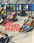 Cover: Der Wiener Prater. Labor der Moderne - Birkh&auml;user Verlag GmbH