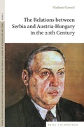 Cover: The Relations between Serbia and Austria-Hungary in the 20th Century - Brill Deutschland GmbH
