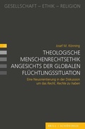 Cover: Theologische Menschenrechtsethik angesichts der globalen Fl&uuml;chtlingssituation - Brill Deutschland