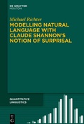 Cover: Modelling Natural Language with Claude Shannon's Notion of Surprisal - De Gruyter Mouton