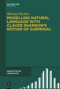 Cover: Modelling Natural Language with Claude Shannon's Notion of Surprisal - De Gruyter Mouton