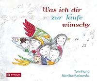 Abbildung von: Was ich dir zur Taufe wünsche - Tyrolia