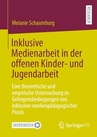 Abbildung von: Inklusive Medienarbeit in der offenen Kinder- und Jugendarbeit - Springer VS
