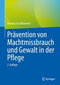 Abbildung von: Prävention von Machtmissbrauch und Gewalt in der Pflege - Springer