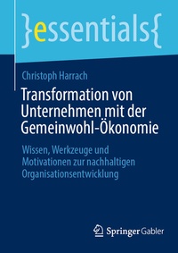 Abbildung von: Transformation von Unternehmen mit der Gemeinwohl-Ökonomie - Springer Gabler